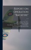 Report on Operation &quote;Backfire&quote;; v. 5