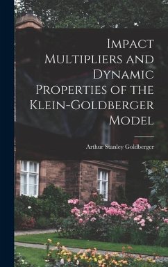 Impact Multipliers and Dynamic Properties of the Klein-Goldberger Model - Goldberger, Arthur Stanley