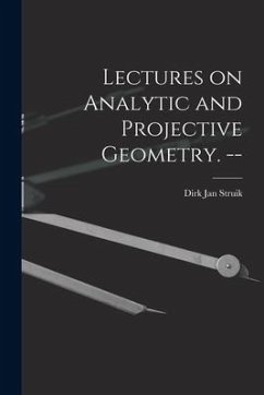 Lectures on Analytic and Projective Geometry. -- - Struik, Dirk Jan