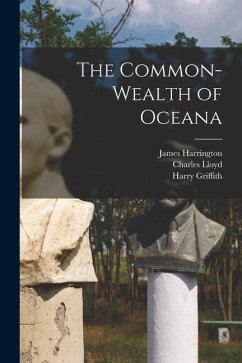 The Common-wealth of Oceana - Harrington, James