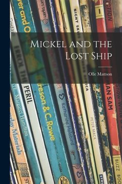 Mickel and the Lost Ship - Mattson, Olle