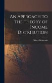 An Approach to the Theory of Income Distribution