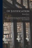 Of Justification: Four Disputations Clearing and Amicably Defending the Truth, Against the Unnecessary Oppositions of Divers Learned and