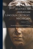 Statues of Abraham Lincoln. Detroit, Michigan; Sculptors - P Pelzer 6