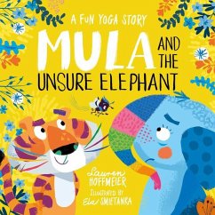 Mula and the Unsure Elephant: A Fun Yoga Story - Hoffmeier, Lauren