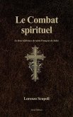 Le Combat spirituel: Le livre référence de saint François de Sales