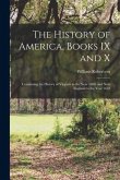 The History of America, Books IX and X [microform]: Containing the History of Virginia to the Year 1688, and New England to the Year 1652