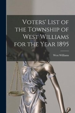 Voters' List of the Township of West Williams for the Year 1895 [microform]