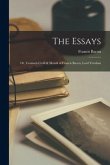 The Essays: or, Counsels Civill & Morall of Francis Bacon, Lord Verulam