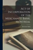 Act of Incorporation of the Merchants' Bank, Montreal [microform]