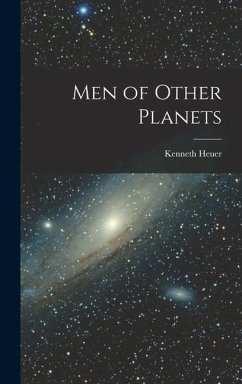 Men of Other Planets - Heuer, Kenneth