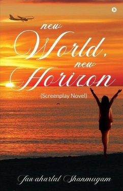 New World, New Horizon: (Screenplay Novel) - Jawaharlal Shanmugam