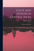 Caste and Kinship in Central India: a Village and Its Region