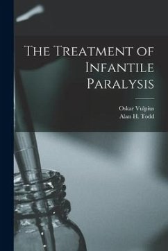 The Treatment of Infantile Paralysis [microform] - Vulpius, Oskar