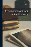 Reminiscences of a Ranchman [microform]