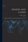 Masers and Lasers; Molecular Amplification and Oscillation by Stimulated Emission