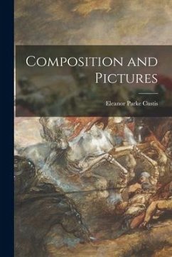 Composition and Pictures - Custis, Eleanor Parke