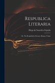 Respublica Literaria: or, The Republick of Letters; Being a Vision