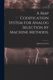 A Map Codification System for Analog Selection by Machine Methods.