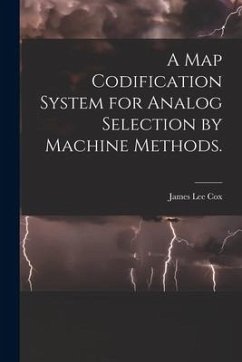 A Map Codification System for Analog Selection by Machine Methods. - Cox, James Lee