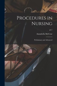 Procedures in Nursing: Preliminary and Advanced; pt.1 - Mccrae, Annabella