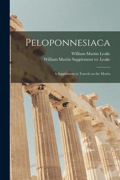 Peloponnesiaca: a Supplement to Travels on the Moréa