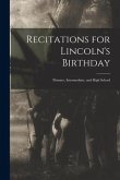 Recitations for Lincoln's Birthday: Primary, Intermediate, and High School