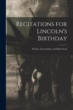 Cover Recitations for Lincoln's Birthday: Primary, Intermediate, and High School