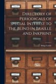 Directory of Periodicals of Special Interest to the Blind in Braille and Inkprint
