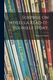 Surprise on Wheels, a Read-it-yourself Story,