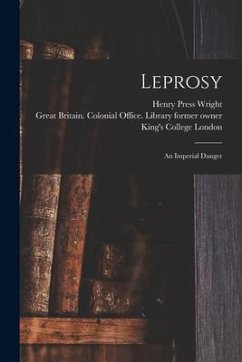 Leprosy [electronic Resource]: an Imperial Danger - Wright, Henry Press