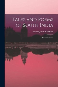 Tales and Poems of South India: From the Tamil - Robinson, Edward Jewitt