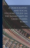 A Demographic and Social Hygienic Study on the Inhabitants in Cheju Island, Korea