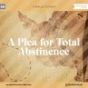 A Plea for Total Abstinence... - Bild 1