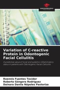 Variation of C-reactive Protein in Odontogenic Facial Cellulitis - Fuentes Texidor, Roennis;Góngora Rodríguez, Roberto;Nápoles Pastoriza, Dainara Danila