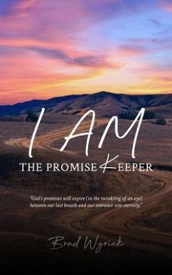 I Am The Promise Keeper (eBook, ePUB) - Wyrick, Brad