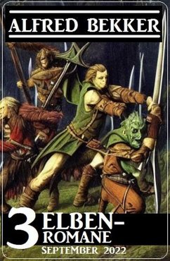 3 Elben-Romane September 2022 (eBook, ePUB) Cover 3 Elben-Romane September 2022 (eBook, ePUB)