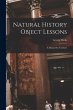 Natural History Object Lessons: a... - Bild 1