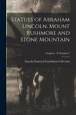 Statues of Abraham Lincoln. Mount Rushmore and Stone Mountain; Sculptors - B Borglum 2