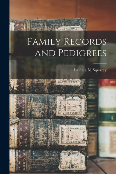 Family Records and Pedigrees Family Records and Pedigrees