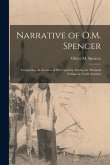 Narrative of O.M. Spencer [microform]: Comprising an Account of His Captivity Among the Mohawk Indians in North America
