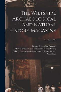 The Wiltshire Archaeological and Natural History Magazine; 31 (1900-1901) - Goddard, Edward Hungerford