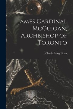 James Cardinal McGuigan, Archbishop of Toronto - Fisher, Claude Laing