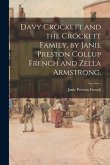 Davy Crockett and the Crockett Family, by Janie Preston Collup French and Zella Armstrong.