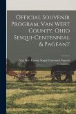 Official Souvenir Program, Van Wert County, Ohio Sesqui-centennial & Pageant
