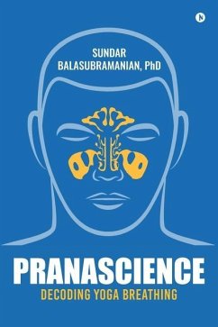 PranaScience: Decoding Yoga Breathing - Sundar Balasubramanian