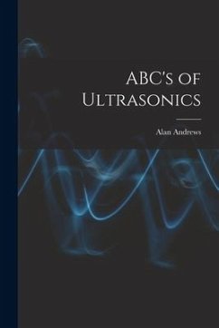 ABC's of Ultrasonics - Andrews, Alan