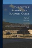 The Buyers' Manual and Business Guide: Being a Description of the Leading Business Houses, Manufactories, Inventions, Etc., of the Pacific Coast, Toge