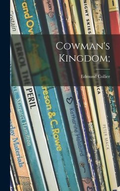 Cowman's Kingdom; - Collier, Edmund