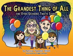 Grandest Thing of All: And Other Grandma Tweetie Stories - Elliott, Patricia